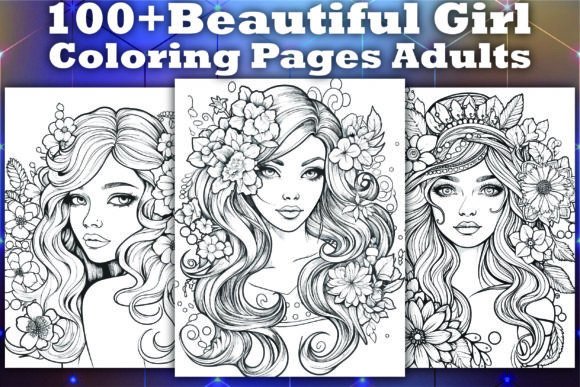 100 Beautiful Girl Coloring Pages Adults: A Thoughtful Resource for Creative Expression and Business