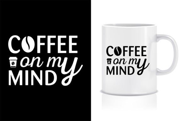 Coffee on My Mind Typography Mug Design: A Versatile Creative Asset for Print-on-Demand and Digital Projects